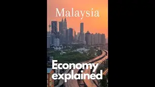 Malaysia's economy explained