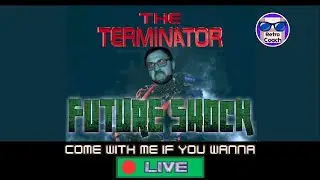 Terminator Future Shock - Come with me if you wanna LIVE!