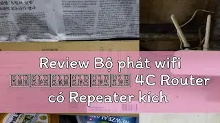 Review Bộ ph&aacute;t wifi 𝗫𝗶𝗮𝗼𝗺𝗶 4C Router c&oacute; Repeater k&iacute;ch s&oacute;ng Wifi tiện lợi ch&iacute;nh h&atilde;ng - Minh T&iacute;