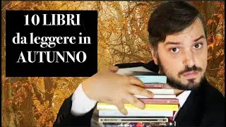 10 LIBRI DA LEGGERE QUEST'AUTUNNO