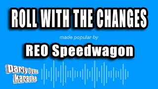 REO Speedwagon - Roll with the Changes (Karaoke Version)