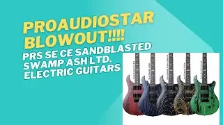 ProAudioStar Blowout! PRS SE CE Swamp Ash Sandblasted Guitars!