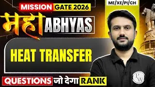 Heat Transfer Most Asked Questions | ME / XE / PI / CH | GATE 2026 Maha Abhyas