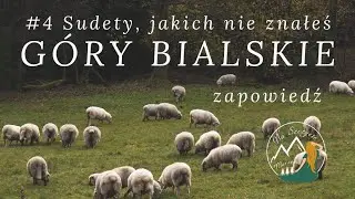 G&oacute;ry Bialskie, jakich nie znałeś Zapowiedź Sudety Bielice Historia Natura Sudeckie Bieszczady