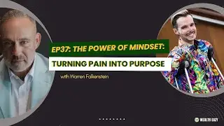 EP37 - The Power of Mindset: Turning Pain into Purpose with Warren Falkenstein