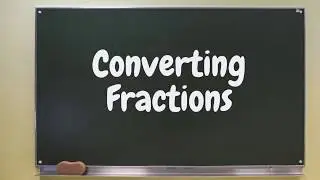 Converting Fractions