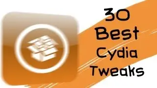 Top 30 Cydia Tweaks (2013)