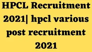 HPCL Recruitment 2021| hpcl various post recruitment 2021| hpcl vacancy 2021 offline form| hpcl jobs