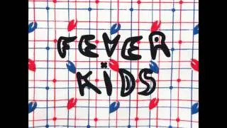 Fever Kids - Holding Grass