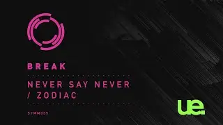 Break - Never Say Never | Symmetry Recordings