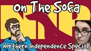 On The Sofa - Northern Independence Special