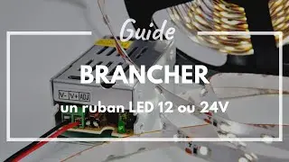 Comment brancher un ruban LED 12 ou 24 volts ?