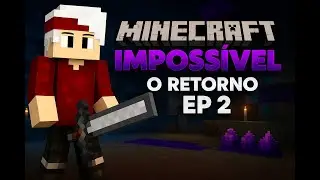 MINECRAFT IMPOSSIVEL O RETORNO (EP 2)!! FIZ A ARMA MAIS FORTE DO SERVER!! 😮😮