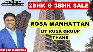 ROSA MANHATTAN THANE/2/3BHK/THANE/NEW PROJECT/PROPERTY PLAZA BIKASH BARNWAL