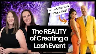 The Reality of Creating a Lash Event: Exclusive Interview with Lash Con Founders I Prolong Lash