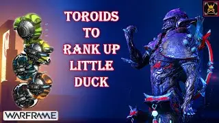 LITTLE DUCK | Toroids for RANK UP in WARFRAME