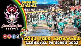 CONJUNTO FOLKL&Oacute;RICO ANTAWARA - CARNAVAL DE ORURO 2023