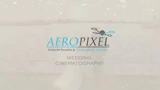 AeroPixel Wedding Cinematography - Drone Showreel 2017