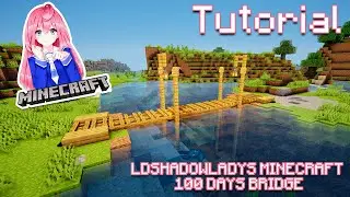 Ldshadowladys 100 Days In Minecraft Bridge Tutorial!!!