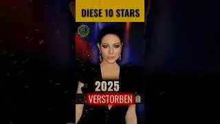 10 ber&uuml;hmte Star, die 2025  nicht mehr leben 🥹