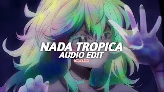 montagem nada tropica - eternxlkz [edit audio]