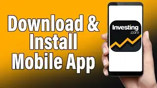 How To Download & Install Investing.com App | Investing.com Stocks & Finance Mobile App