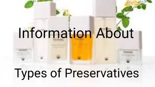 🥃🥃Types of Preservatives🥃🥃