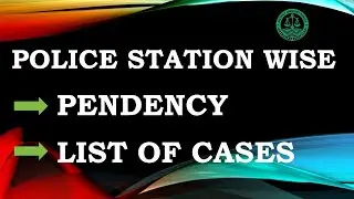 Police Station wise Pendency and List of Cases