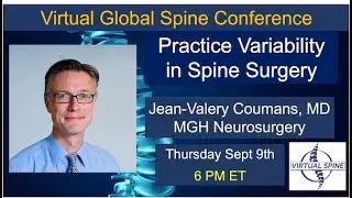 Practice Variability in Spine Surgery with Dr. Jean-Valery Coumans on September 9th, 2021