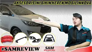 INI LOH AKSESORIS YANG BIKIN MOBIL INNOVA MAKIN KEREN #SAMREVIEW