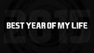 Best Year Of My Life - 2015