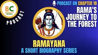 CH18 Podcast on Ramayana: Rama's Journey to the Forest | Biography Central