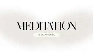 Guided Meditation: 10 Deep Breaths