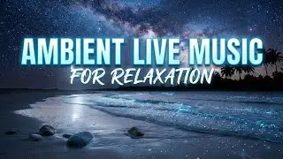 Relaxing Ambient Music – Deep Relaxation & Late-Night Vibes