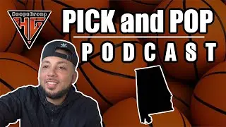 Pick and Pop Podcast Ep. 1 &ldquo;TOP BOYS BASKETBALL PROSPECTS IN ALABAMA&ldquo; Class of 2023~2026