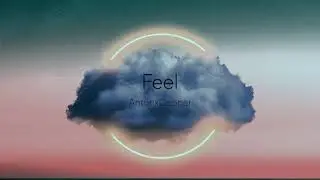 AntonxCooper - Feel ( Deep House 2021 )