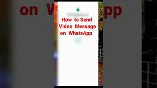 how to send video message on WhatsApp | how to send video note on WhatsApp | Whatsapp video message