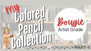 My Colored pencil collection 2025 | Part 4 | Bougie/Artist Quality