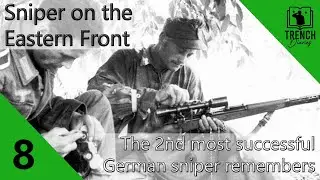 8 | Sniper on the Eastern Front | The Life of the Second Most Successful German Sniper of WW2