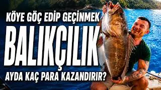 Köye Göç Edip Balıkçılık ile Ayda Kaç Para Kazanılır? @FishingGokova Ozan Yanıtladı