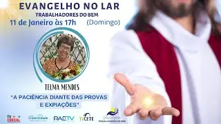“A PACIÊNCIA DIANTE DAS PROVAS  E EXPIAÇÕES” - COM TELMA MENDES