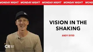 Vision In The Shaking - Andy Byrd | Circuit Riders Monday Nights