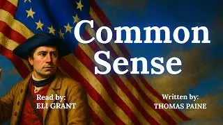 Common Sense | Thomas Paine | Early Colonial American Patriot | American History | Free Audiobook