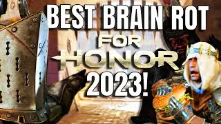 Best Brain Rot Of 2023 (For Honor)