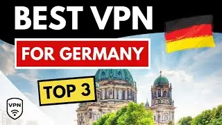BEST VPN FOR GERMANY 🇩🇪 Top 3 Best VPN for Germany in 2026 ✅ Reviewed & Compared