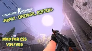 CSGO ReMiX: Original Edition[ CSS v34/v90+]