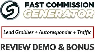 Fast Commission Generator Review Demo Bonus - Lead Grabber + Autoresponder + Traffic