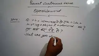 Focus haven,  present  continuous tense,  question words