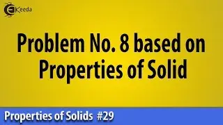 Problem No. 8 based on Properties of Solid | Ekeeda.com - Properties of Solid - Basic Physics