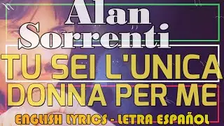 TU SEI L'UNICA DONNA PER ME - Alan Sorrenti 1979 (Letra Español, English Lyrics, Testo italiano)